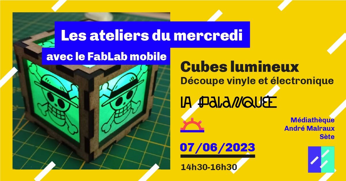 Lire la suite à propos de l’article Les ateliers du mercredi avec le FabLab & la médiathèque Malraux  – Cubes lumineux